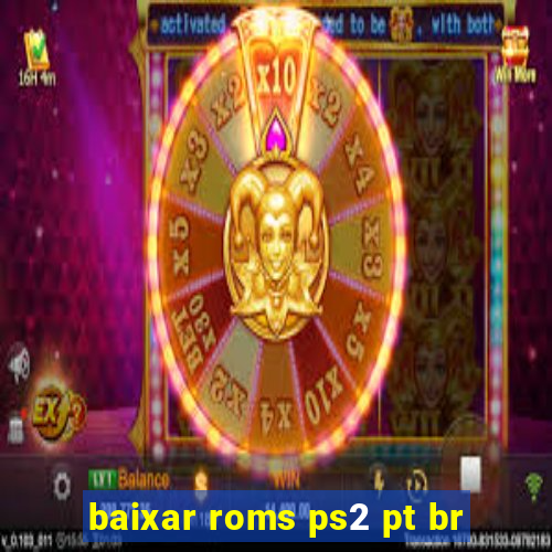 baixar roms ps2 pt br